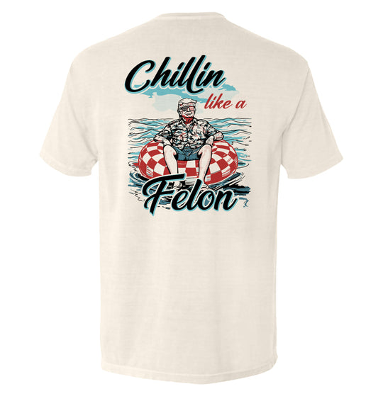 Chillin like a Felon Shirts