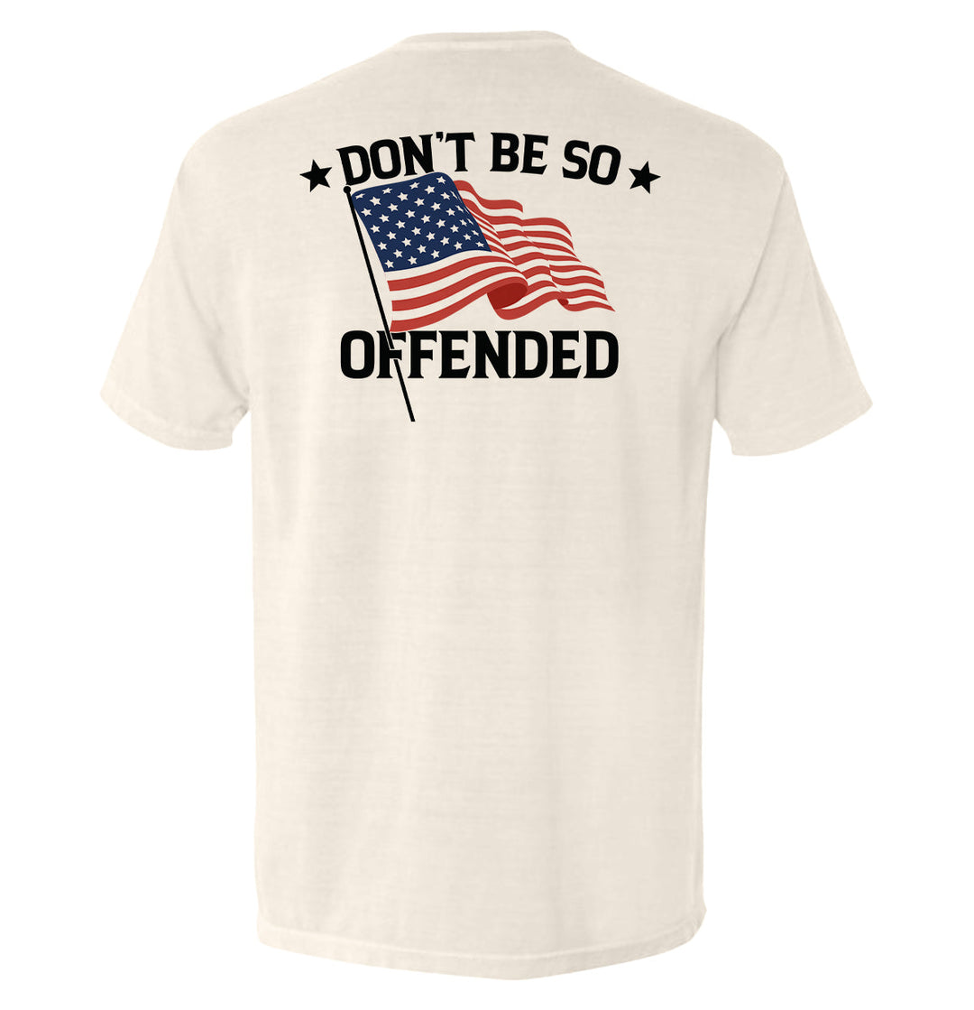 Don't Be So Offended Shirts