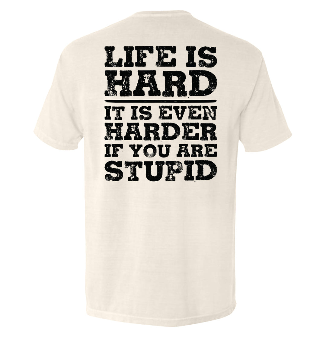 Life Is Hard Shirts