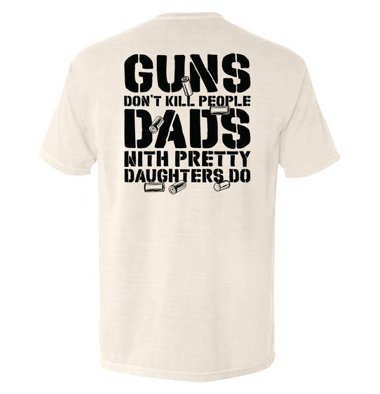 Guns Don't kill, Dads With Daughters Do