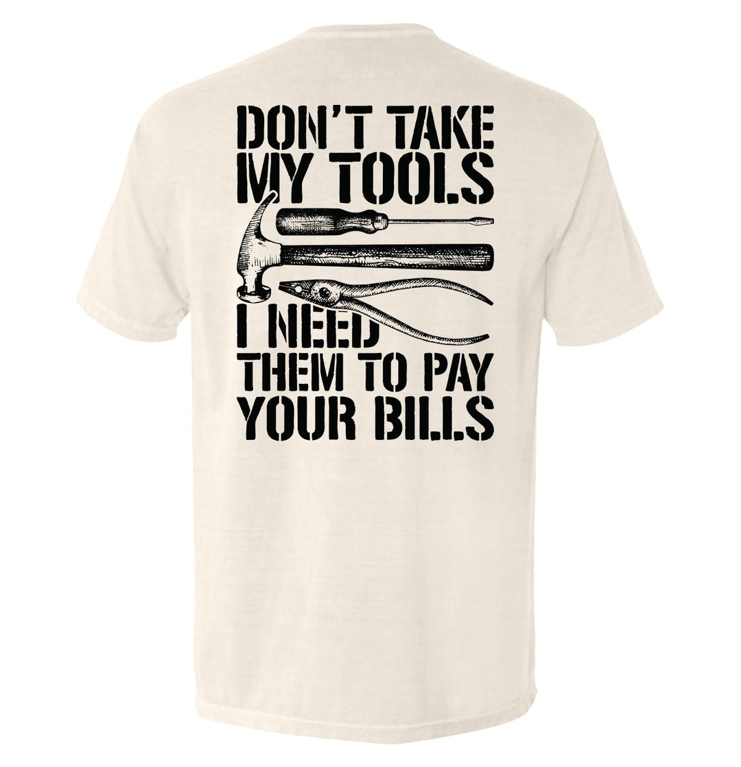 Don't Take My Tools Shirts