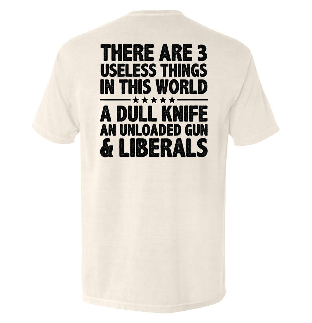 There Are 3 Useless Things In This World Shirts