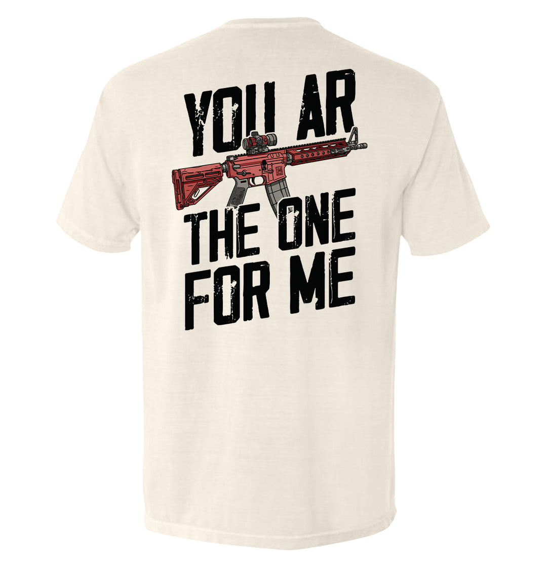 You AR The One For Me Shirts