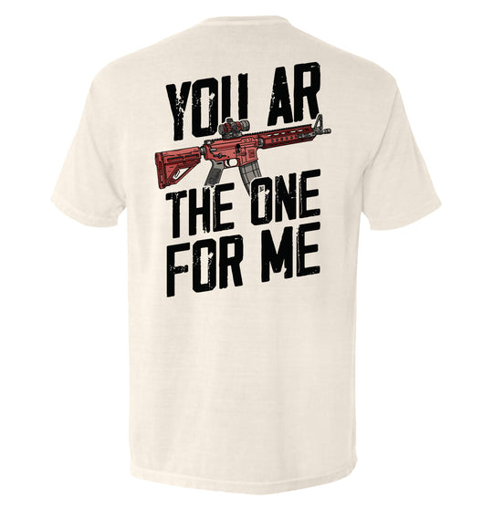 You AR The One For Me Shirts