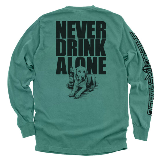 Never Drink Alone Shirts