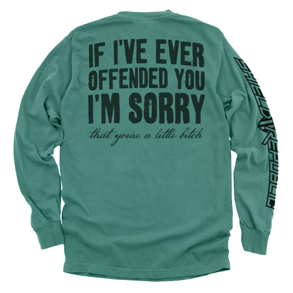 If I've Ever Offended You I'm Sorry Shirts