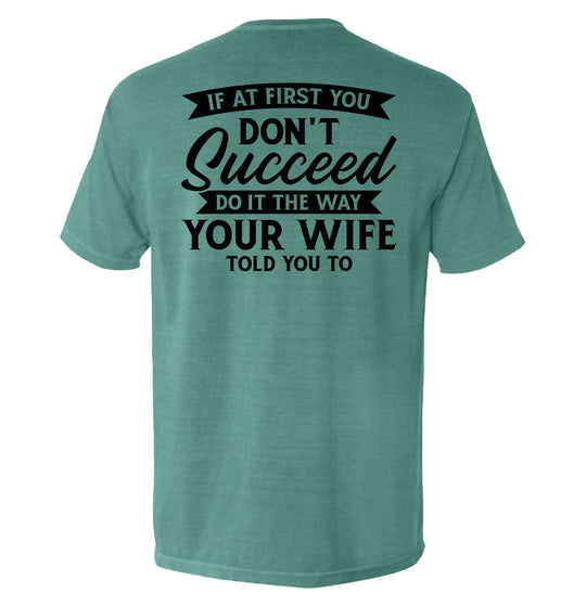 Do It The Way Your Wife Told You To Shirts