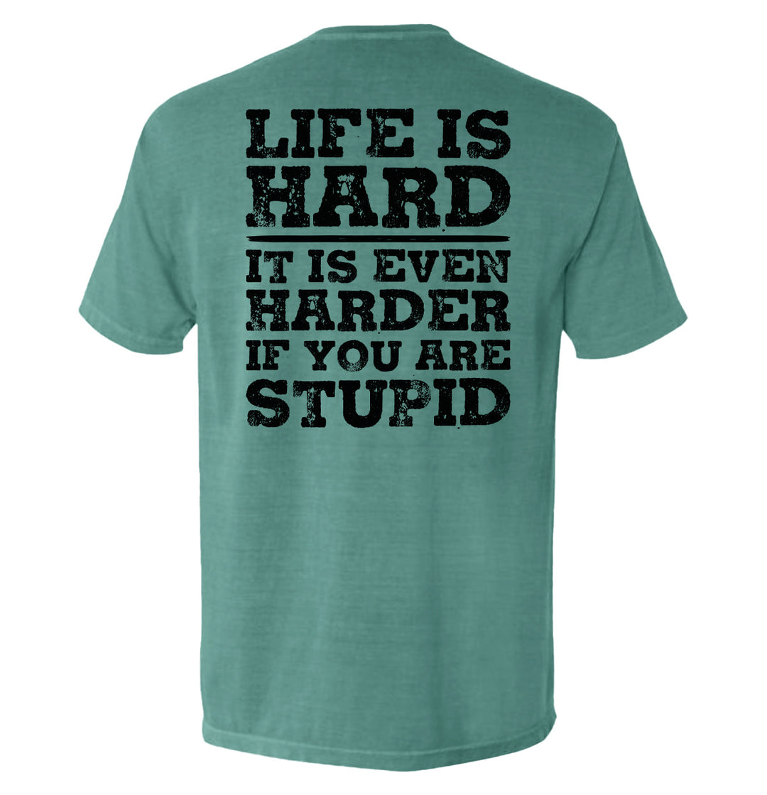 Life Is Hard Shirts