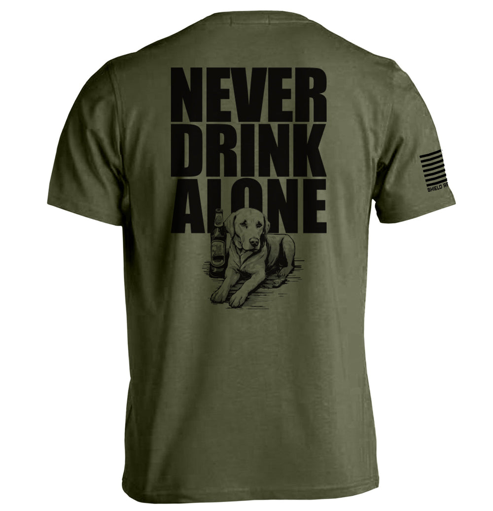 Never Drink Alone Shirts