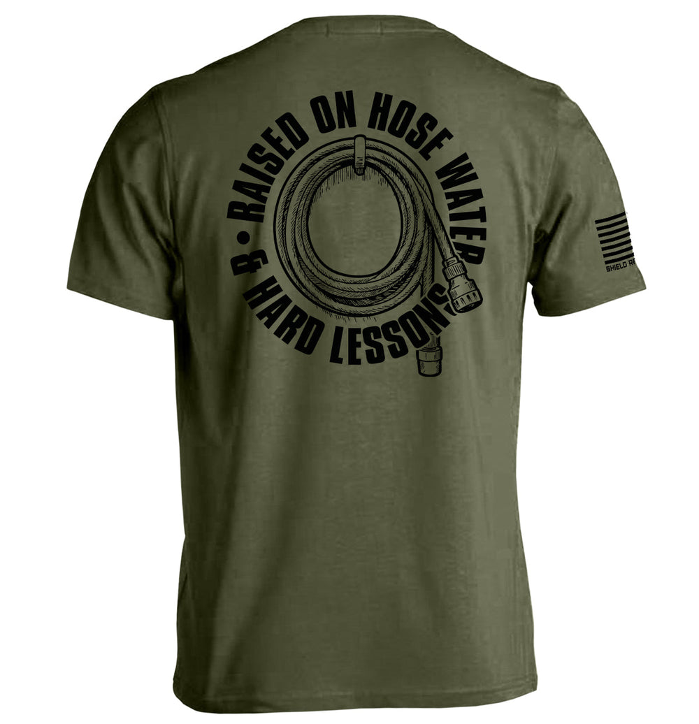 Raised On Hose Water & Hard Lessons Shirts