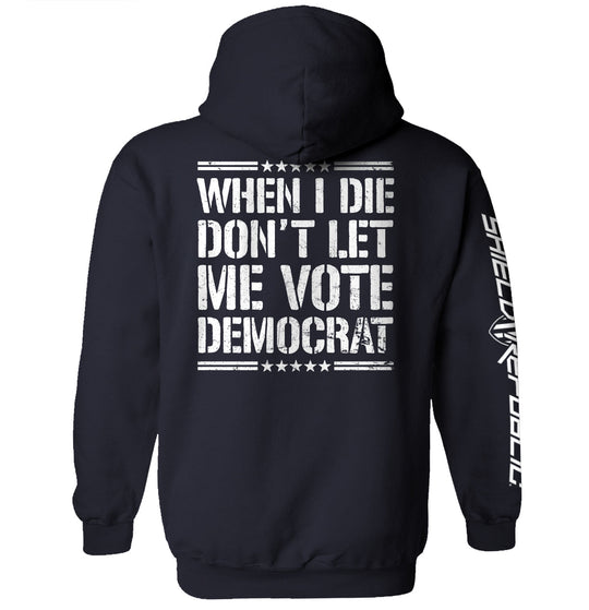 When I Die Don't Let Me Vote Democrat Shirts