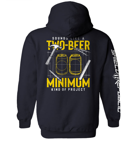 Sounds like a Two Beer Minimum Kind of Project Shirts