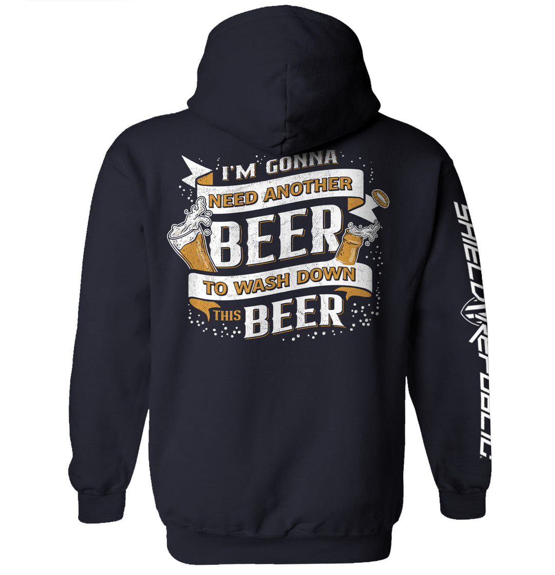 I'm Gonna Need Another Beer to Wash Down This Beer Shirts