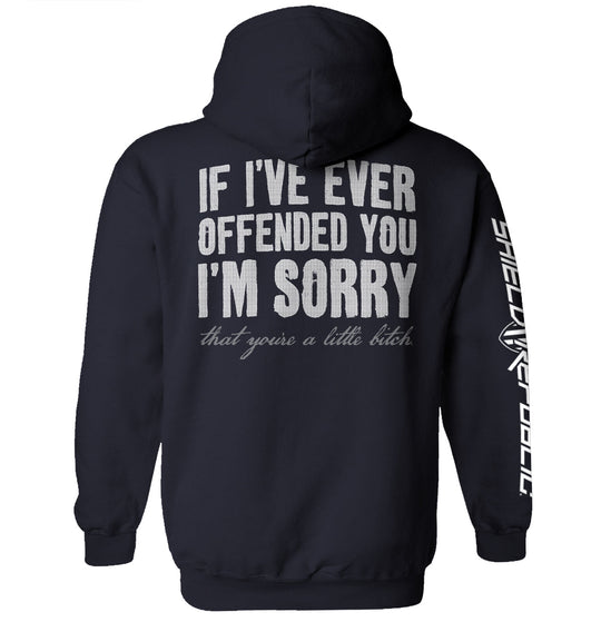 If I've Ever Offended You I'm Sorry Shirts