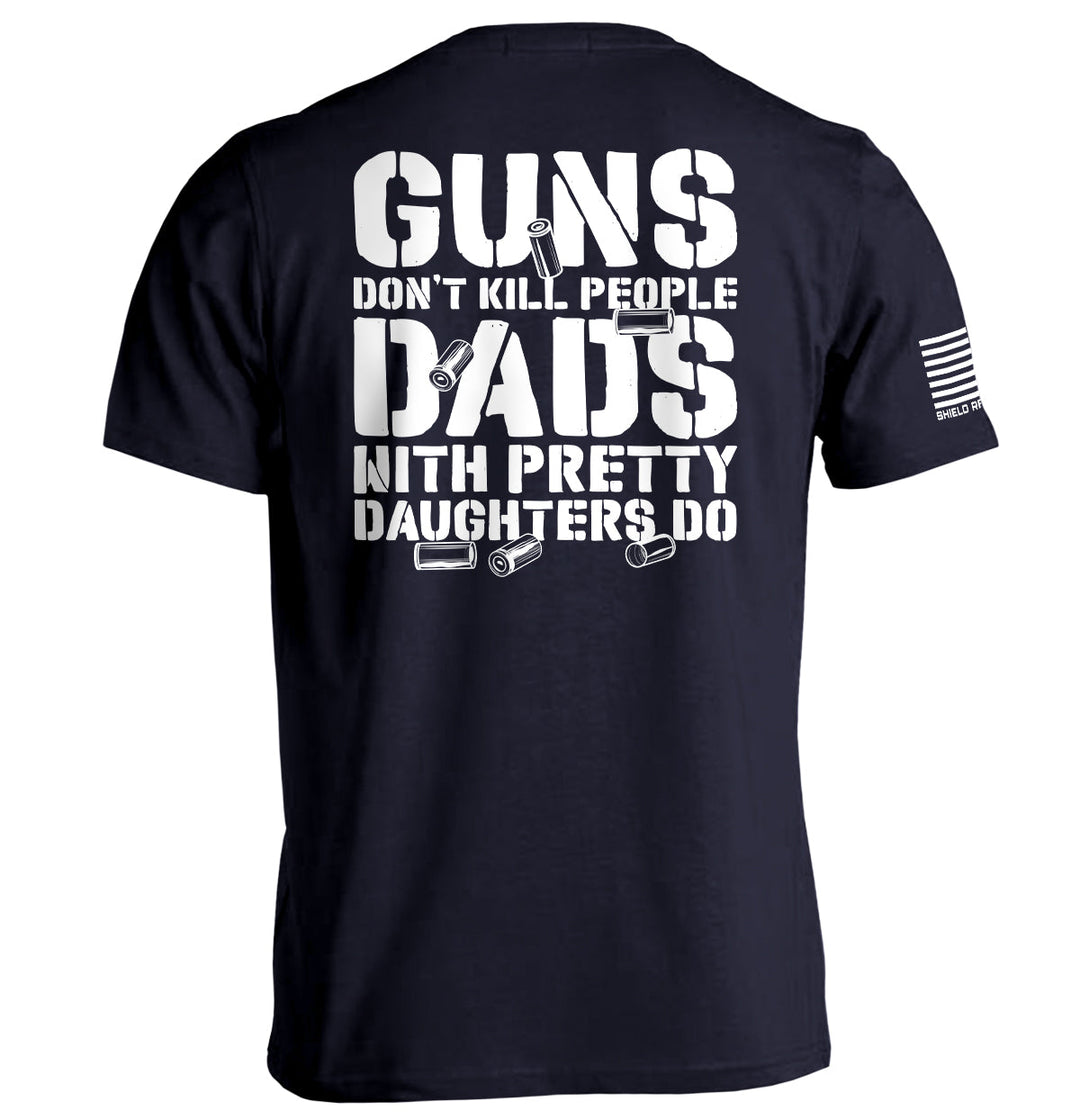 Guns Don't kill, Dads With Daughters Do