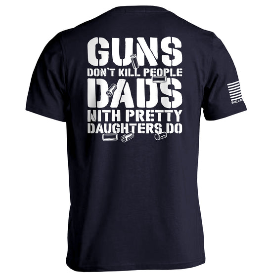 Guns Don't kill, Dads With Daughters Do