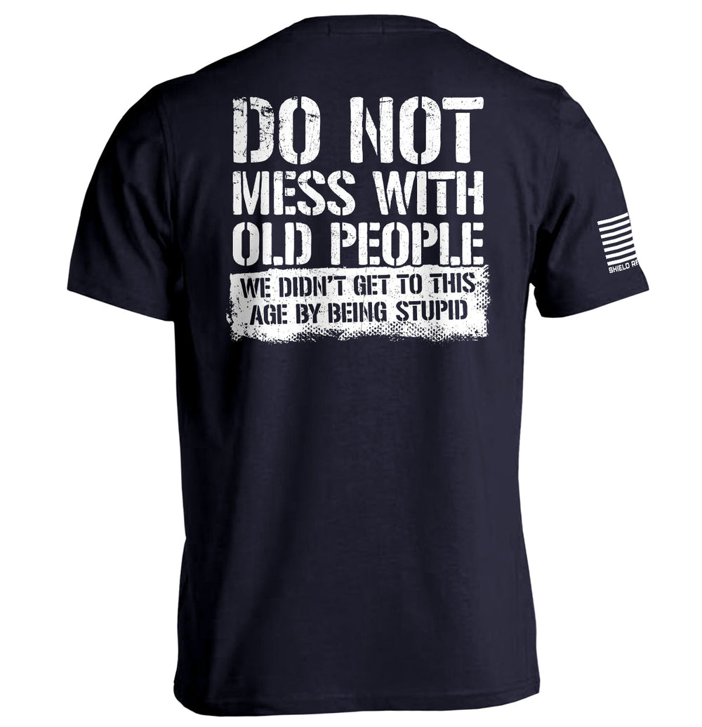 Do Not Mess With Old People Shirts