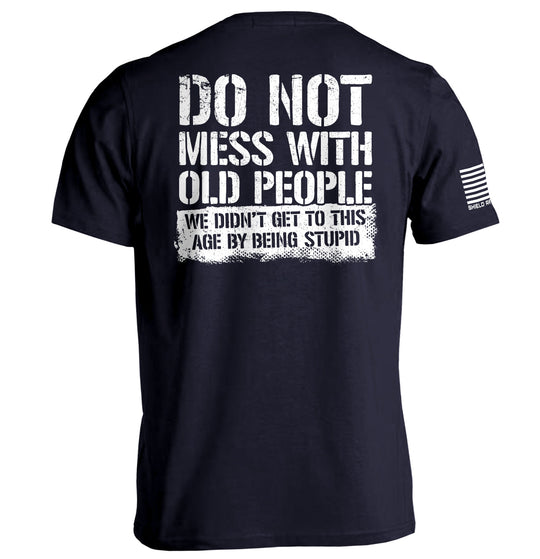 Do Not Mess With Old People Shirts