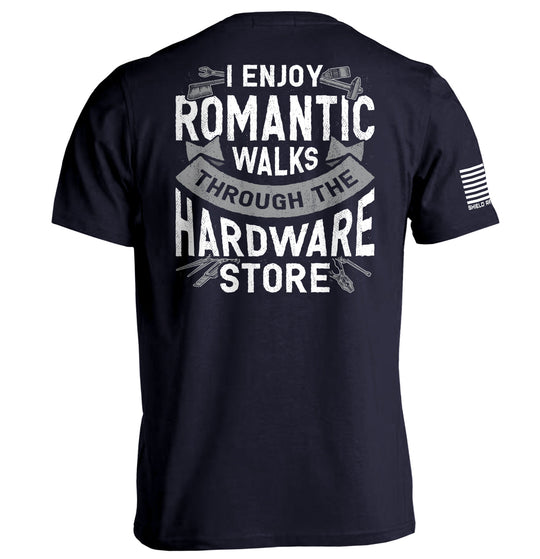 I Enjoy Romantic Walks through the Hardware Store Shirts