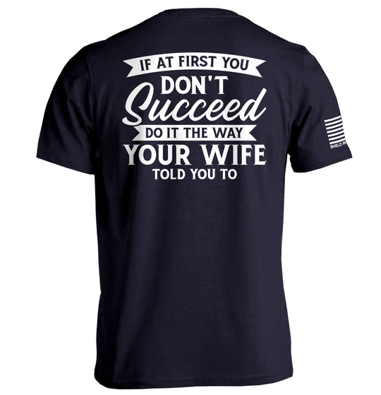 Do It The Way Your Wife Told You To Shirts