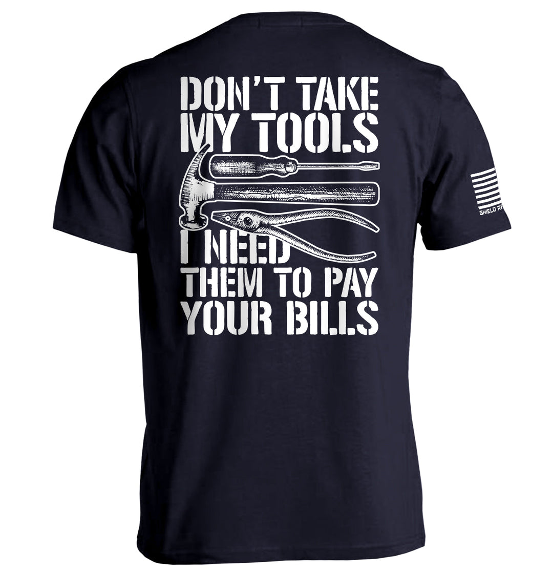 Don't Take My Tools Shirts