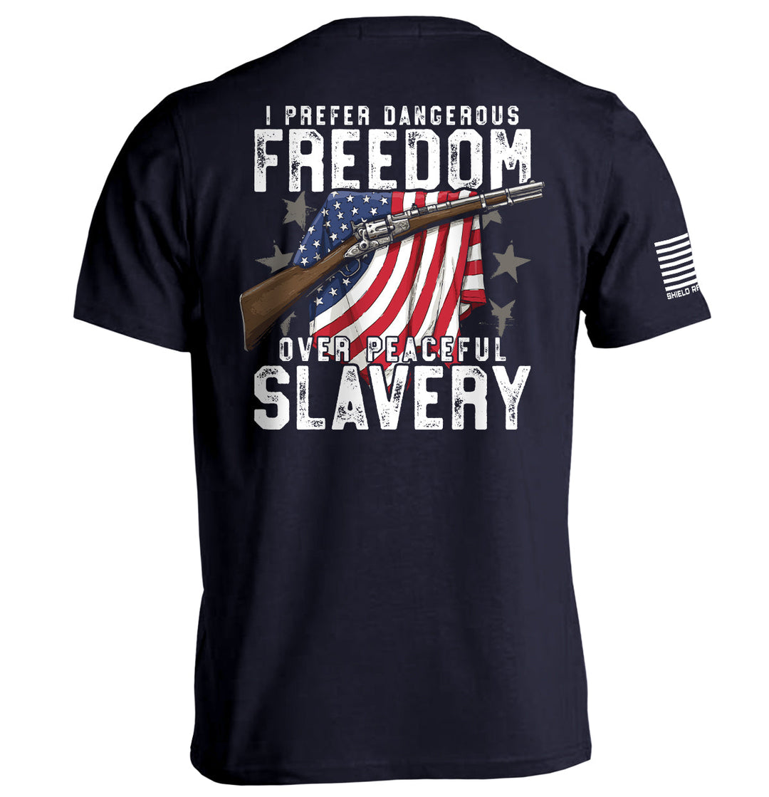 Dangerous Freedom Over Peaceful Slavery Shirts