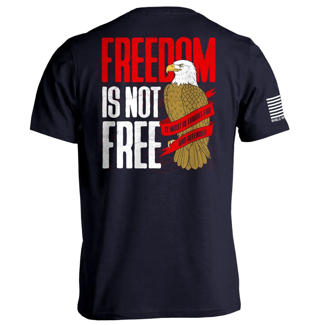 Freedom is not free It must be Fought for and Defended Shirts