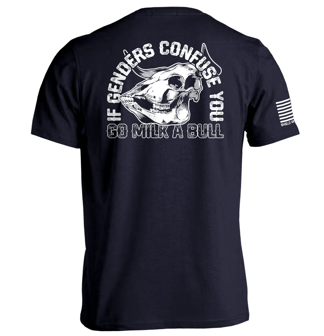 If Genders Confuse You Go Milk A Bull Shirts