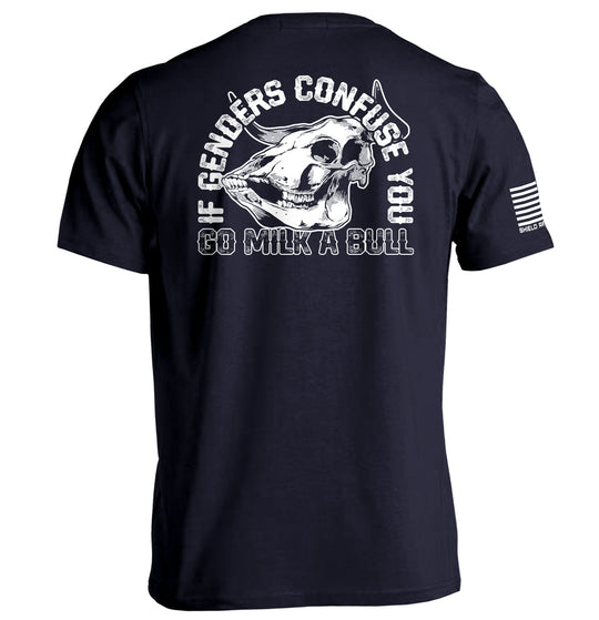 If Genders Confuse You Go Milk A Bull Shirts