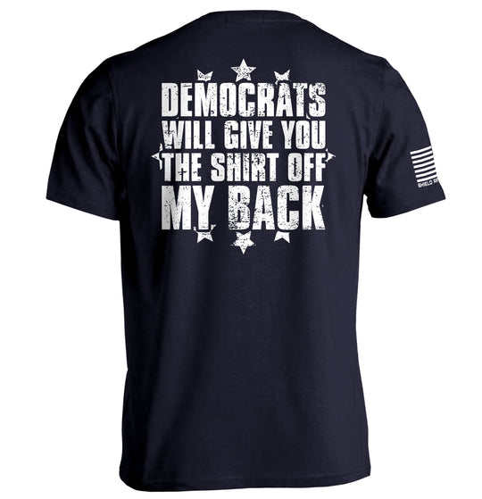 Democrats Will Give You The Shirt Off My Back