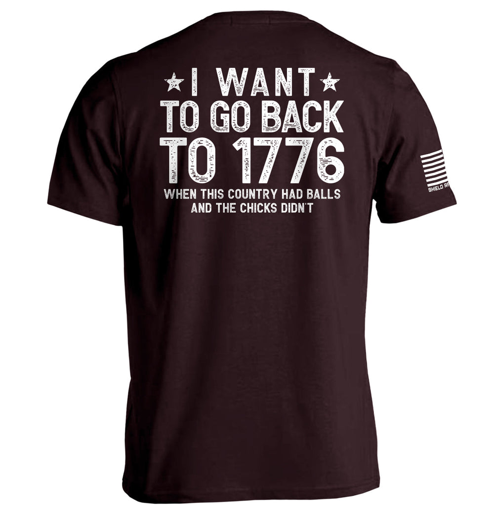 I Want To Go Back To 1776 Shirts