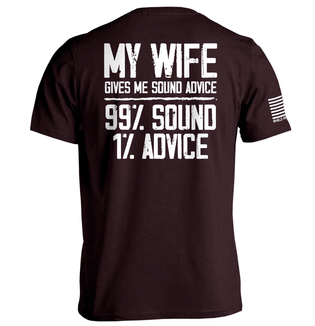 My Wife Gives Me Sound Advice Shirts