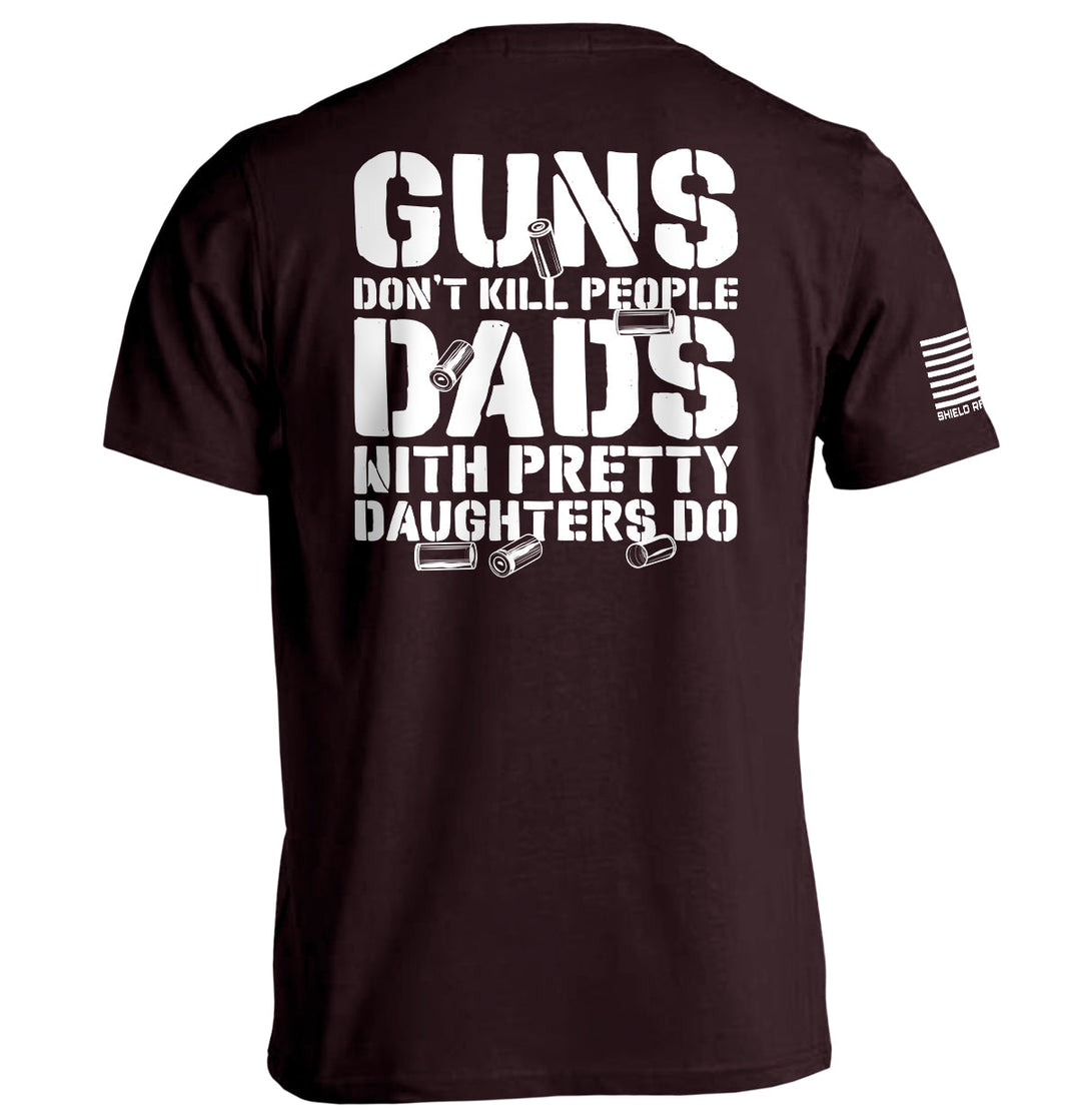 Guns Don't kill, Dads With Daughters Do