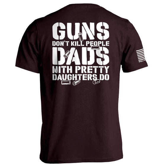 Guns Don't kill, Dads With Daughters Do