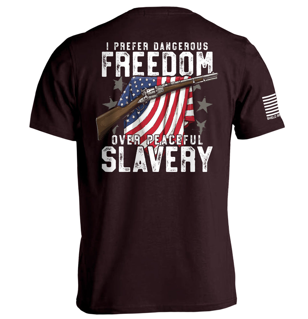 Dangerous Freedom Over Peaceful Slavery Shirts
