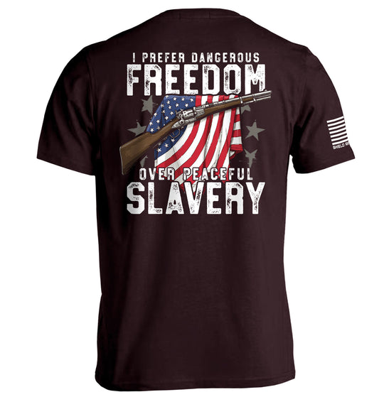 Dangerous Freedom Over Peaceful Slavery Shirts
