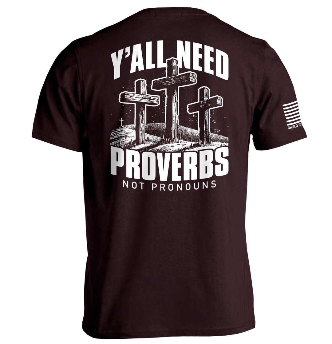Y'all Needs Proverbs Not Pronouns Shirts