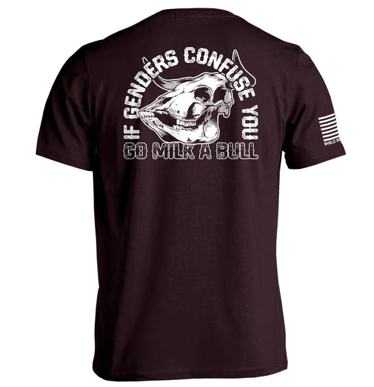 If Genders Confuse You Go Milk A Bull Shirts