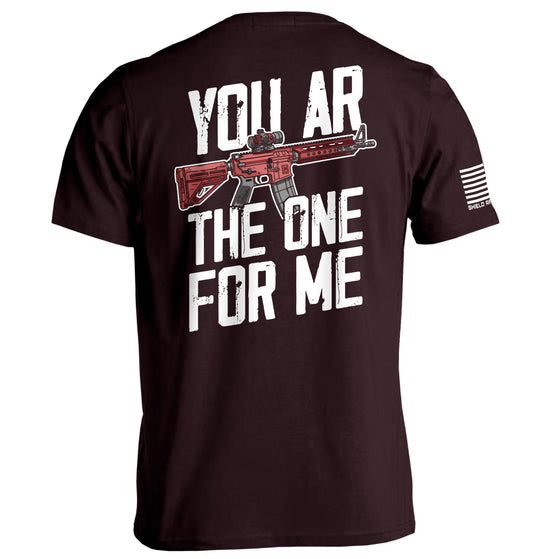You AR The One For Me Shirts