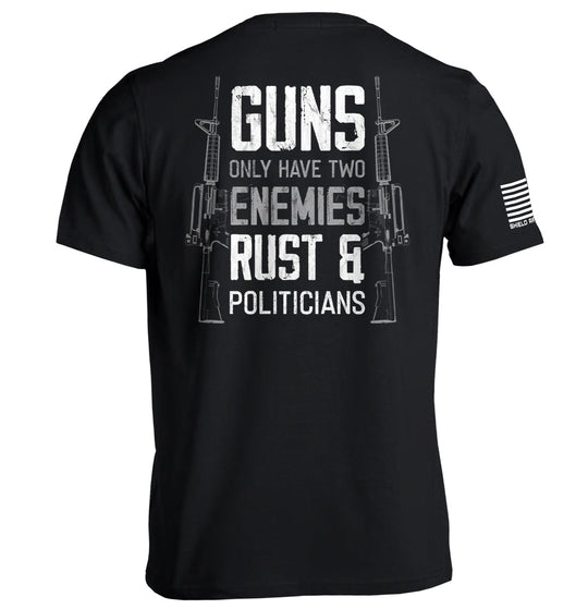 Guns Only have Two Enemies Rust & Politicians Shirts