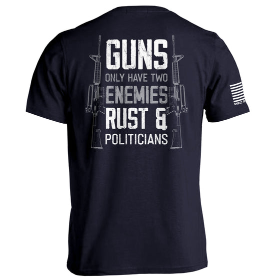 Guns Only have Two Enemies Rust & Politicians Shirts