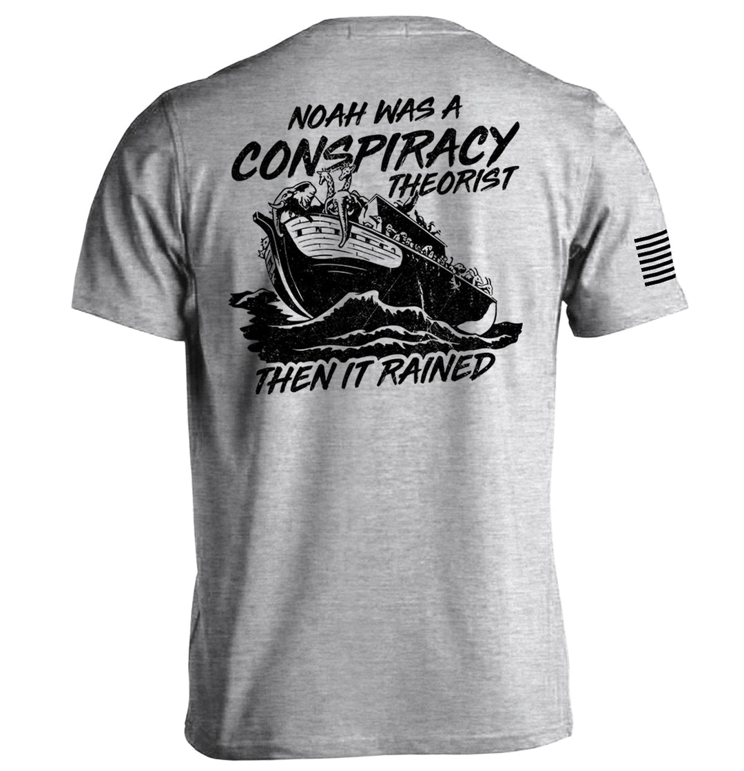 Noah was a Conspiracy Theorist then it Rained