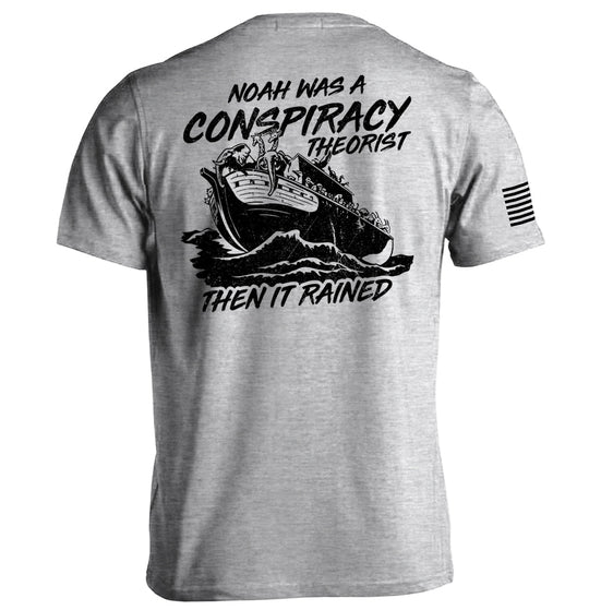 Noah was a Conspiracy Theorist then it Rained