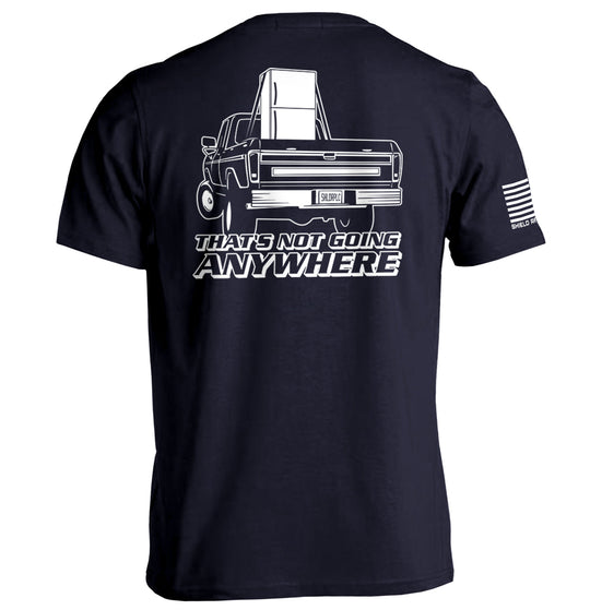 That's Not Going Anywhere Shirts