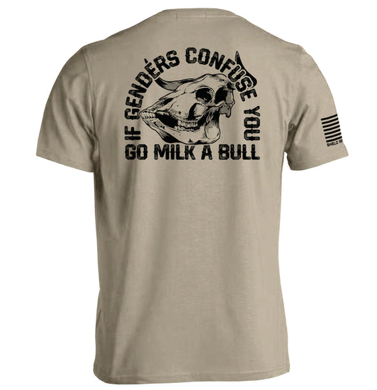 If Genders Confuse You Go Milk A Bull Shirts