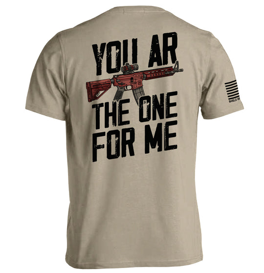 You AR The One For Me Shirts