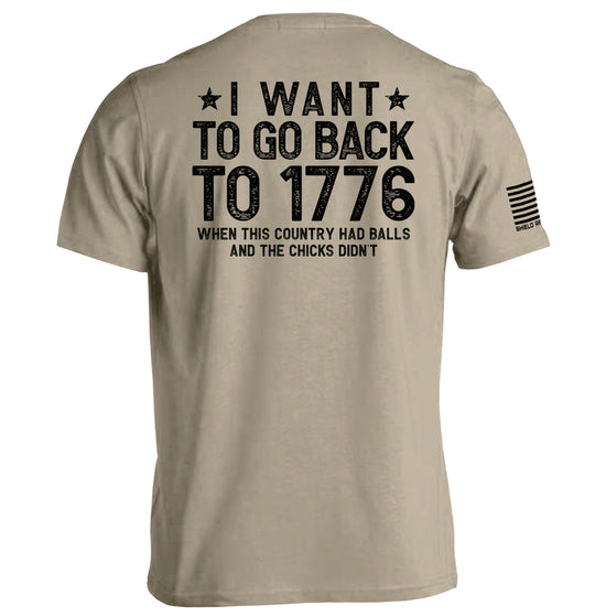 I Want To Go Back To 1776 Shirts