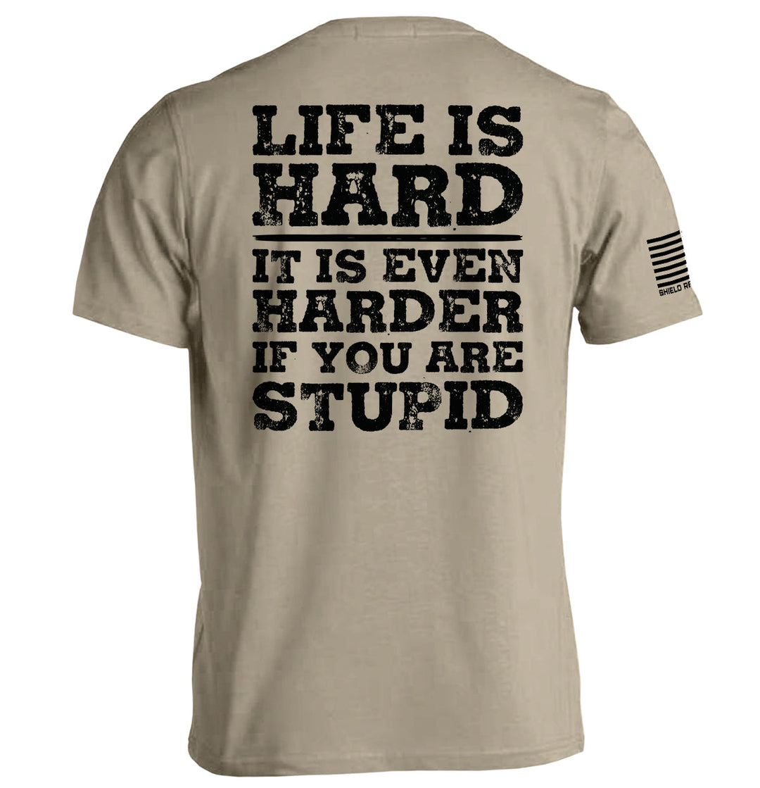 Life Is Hard Shirts