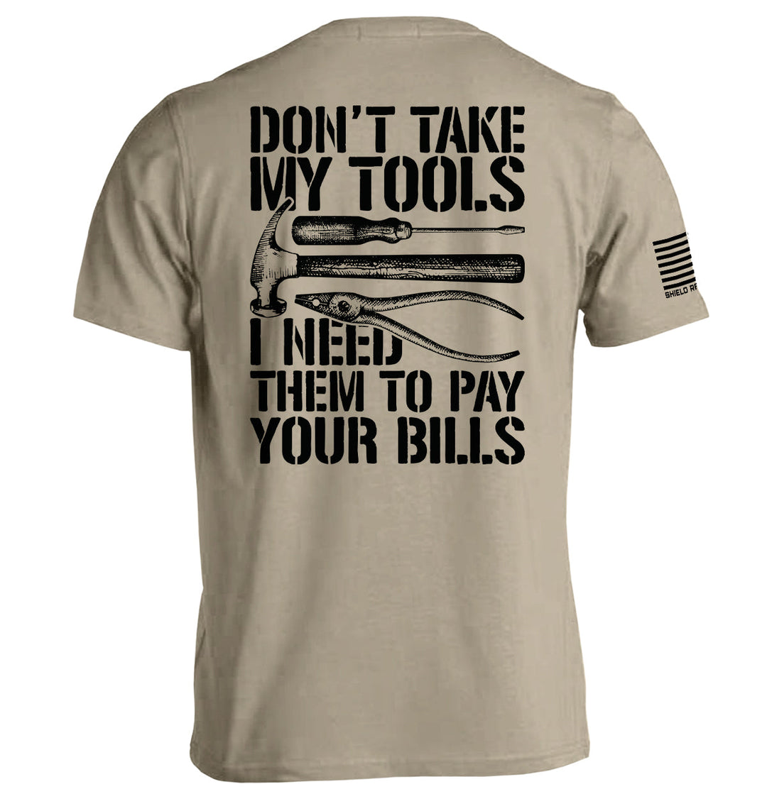 Don't Take My Tools Shirts