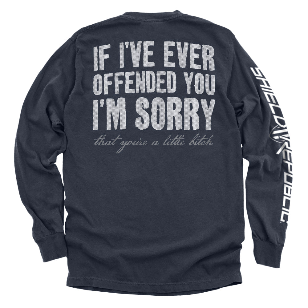 If I've Ever Offended You I'm Sorry Shirts